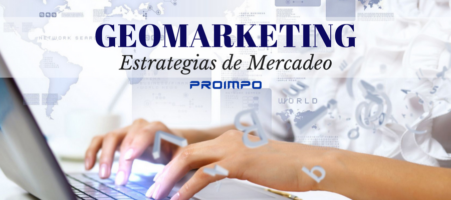 geomarketing estrategias de mercadeo proimpo